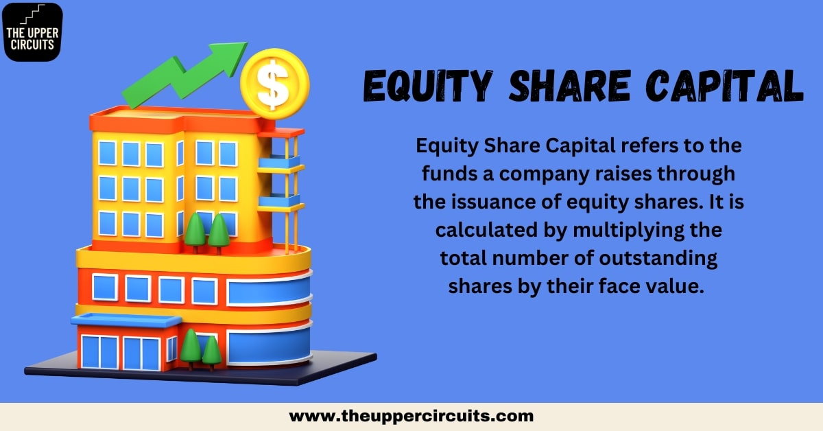 Equity Share Capital - The Upper Circuits